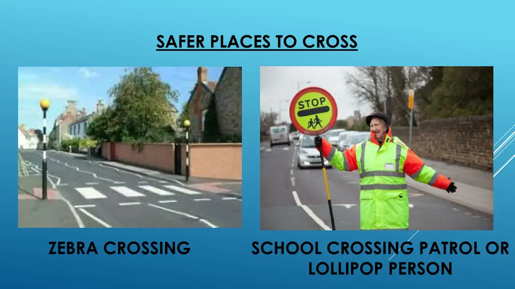 safer places to cross