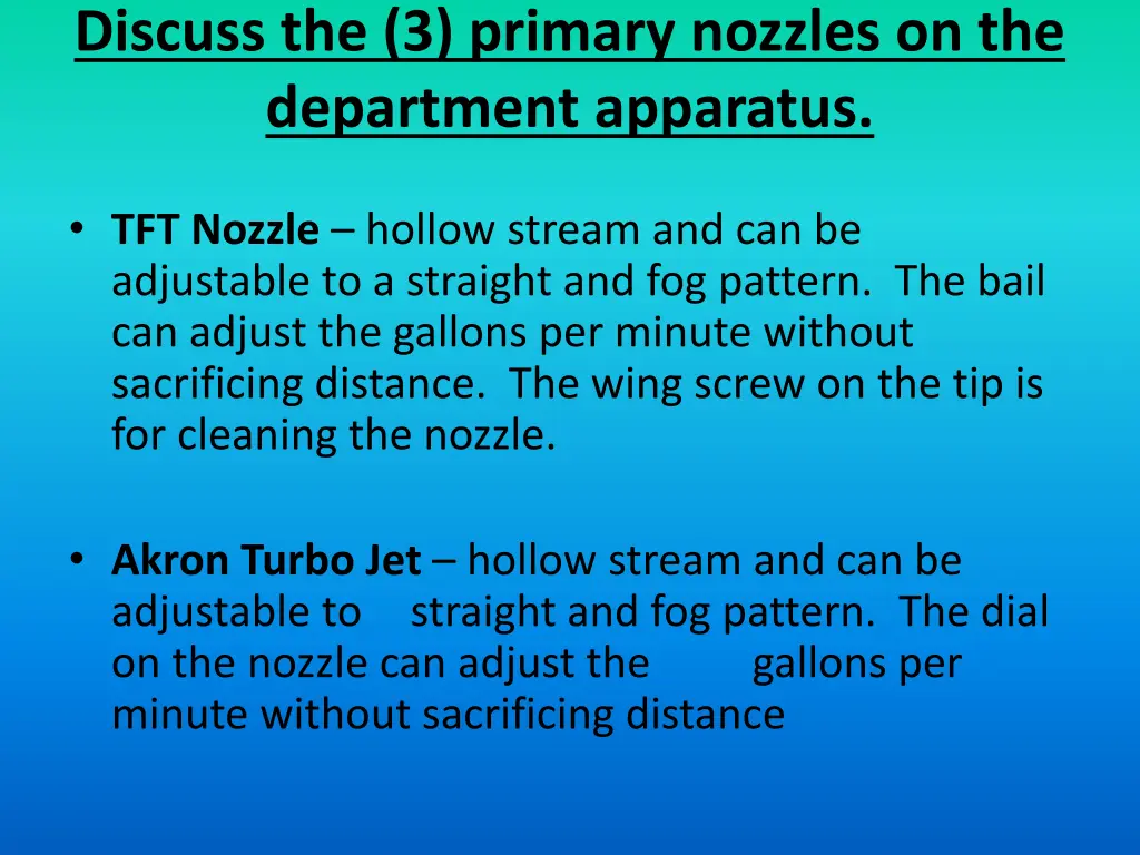 discuss the 3 primary nozzles on the department