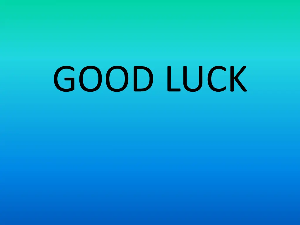 good luck