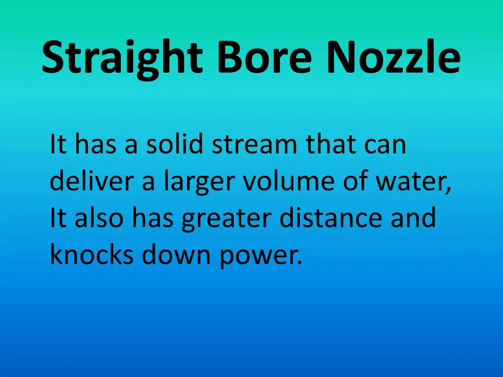 straight bore nozzle