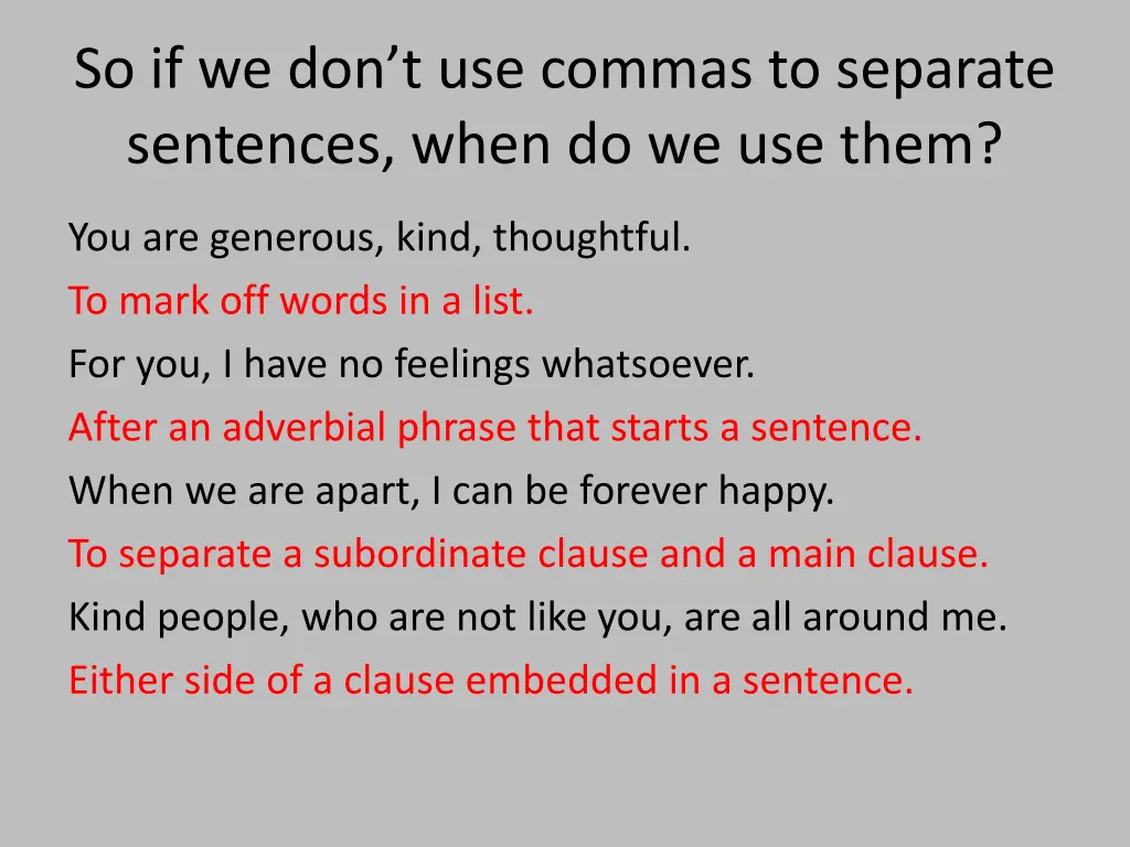 so if we don t use commas to separate sentences