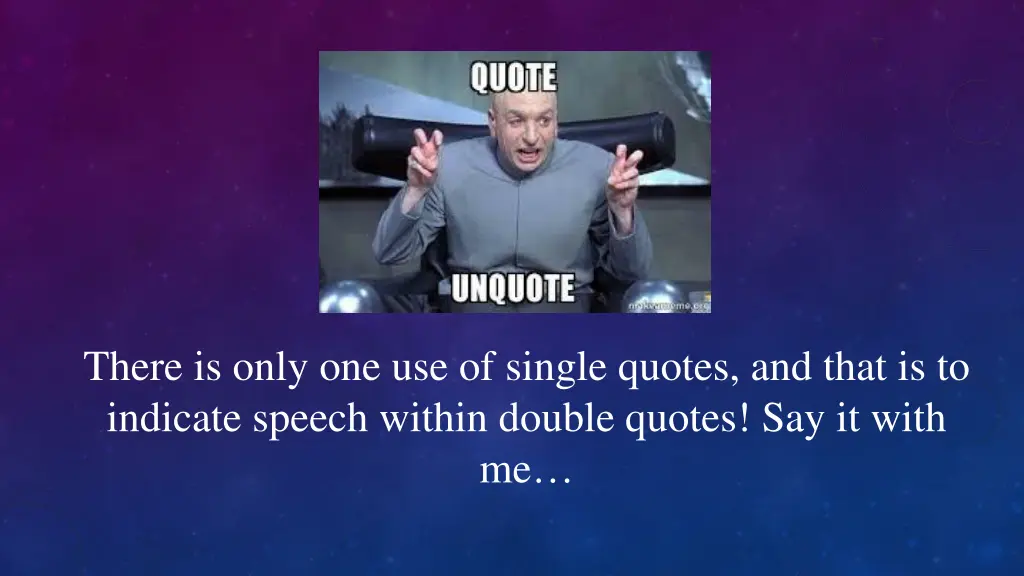 there is only one use of single quotes and that