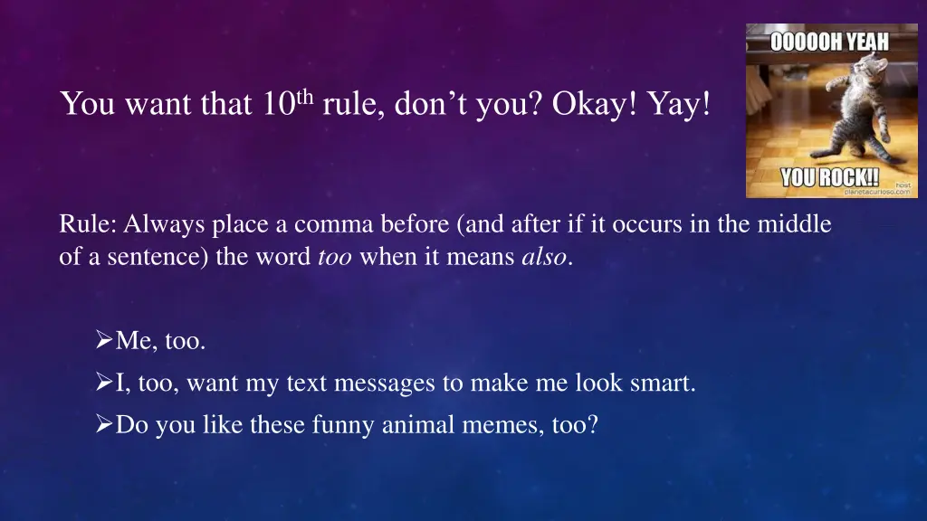 you want that 10 th rule don t you okay yay