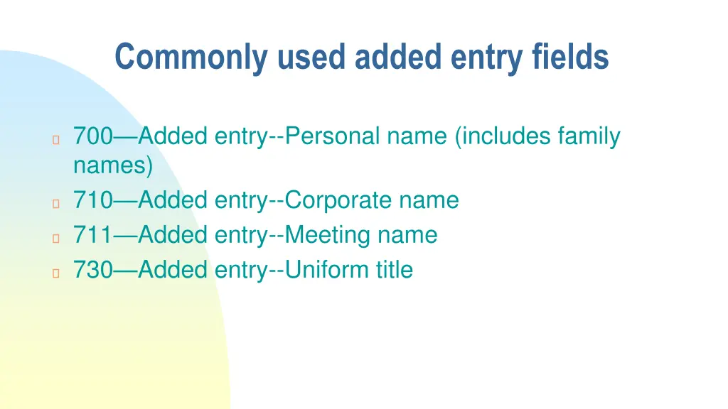 commonly used added entry fields