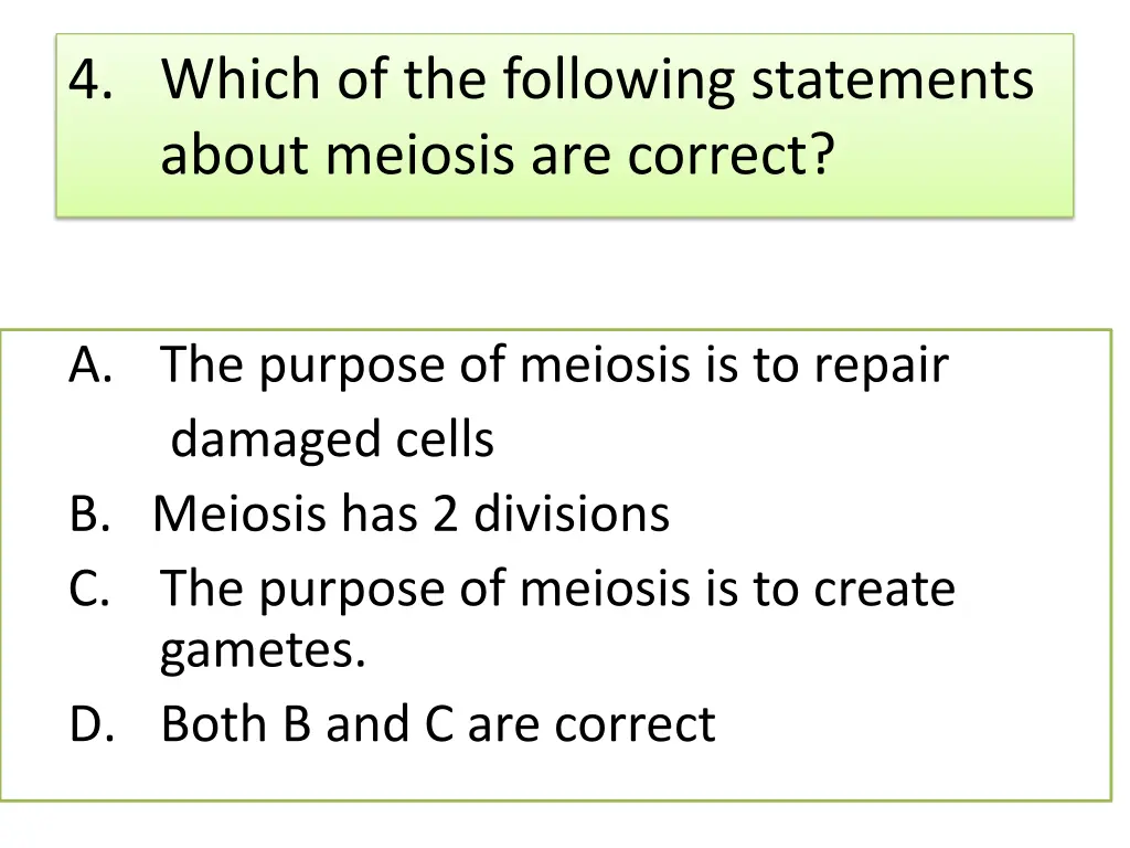 4 which of the following statements about meiosis