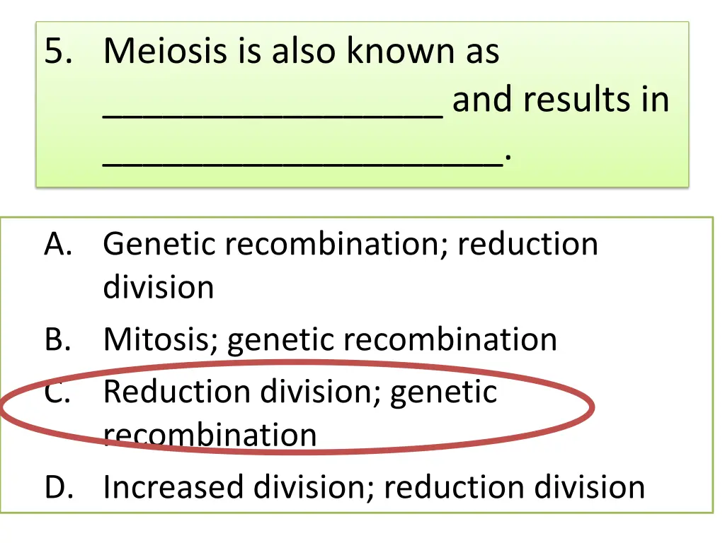 5 meiosis is also known as and results in 1