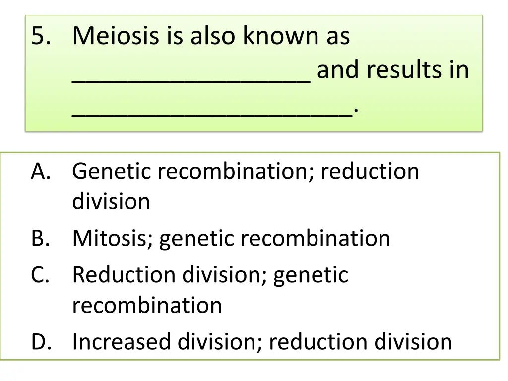 5 meiosis is also known as and results in