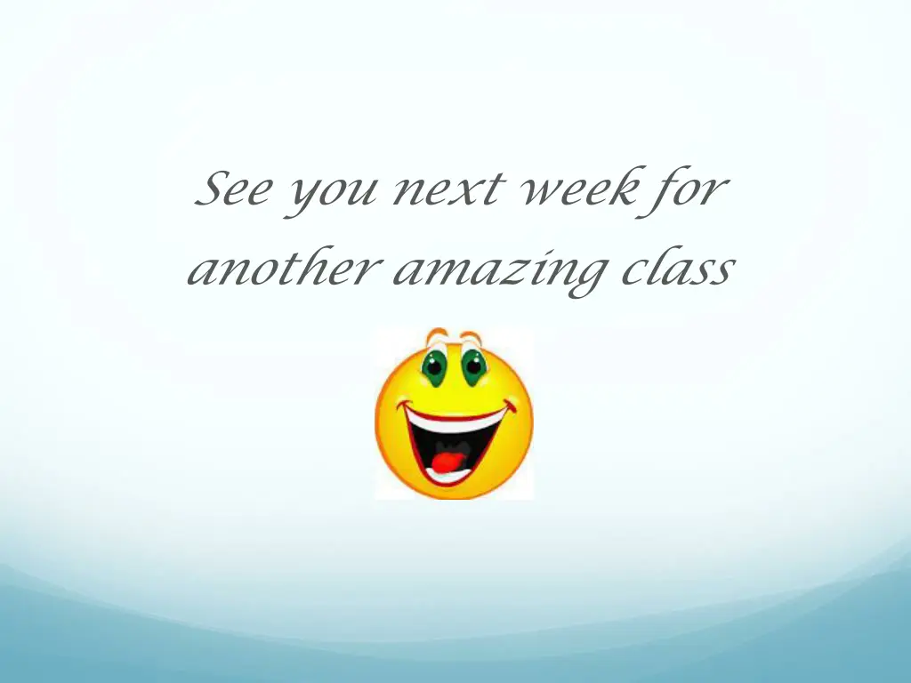 see you next week for another amazing class