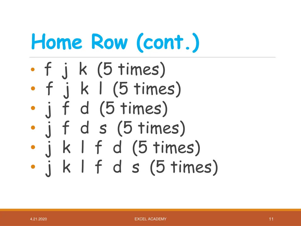 home row cont f j k 5 times f j k l 5 times