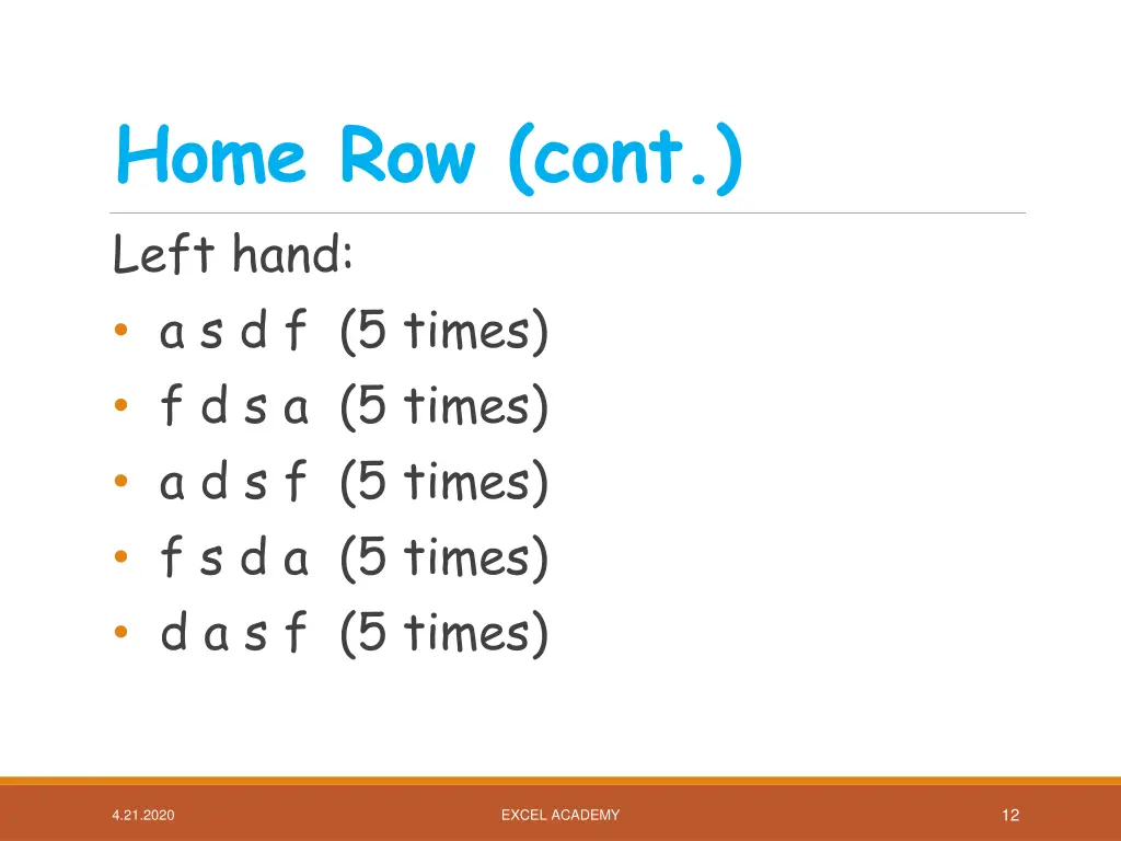 home row cont left hand a s d f 5 times