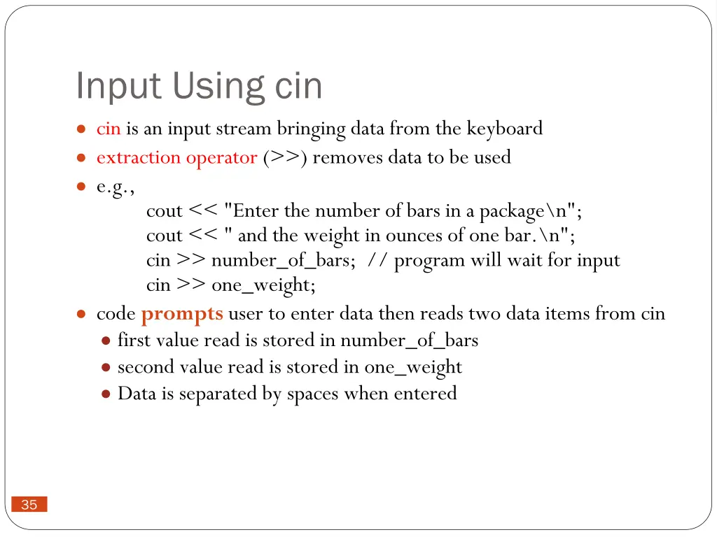 input using cin cin is an input stream bringing