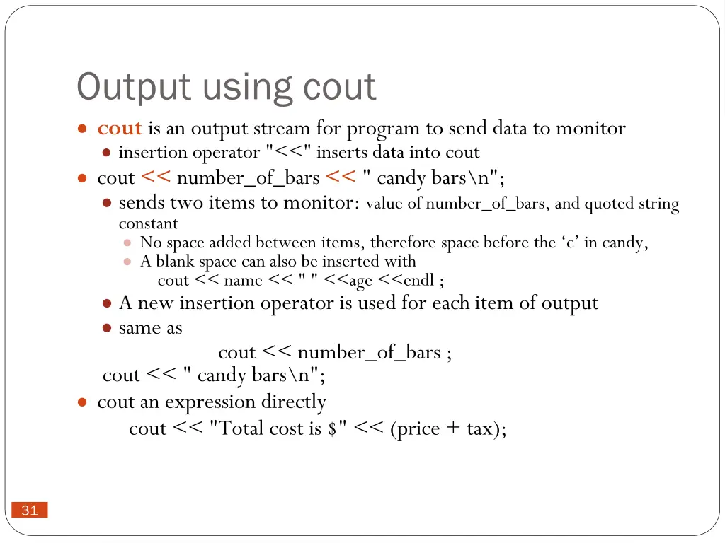 output using cout cout is an output stream