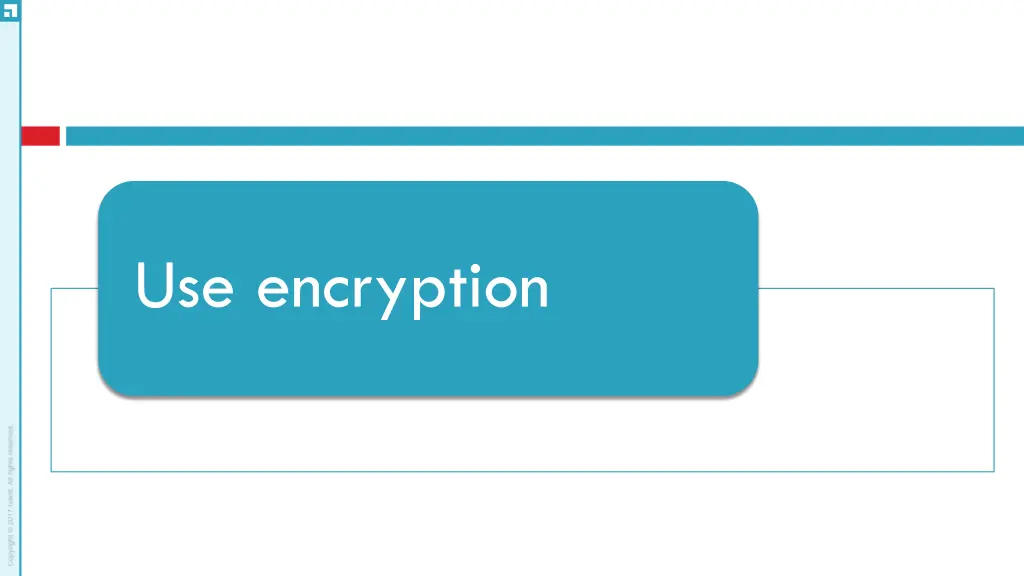 use encryption