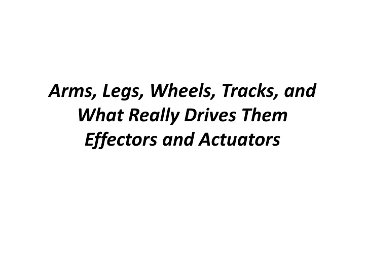 arms legs wheels tracks and what really drives