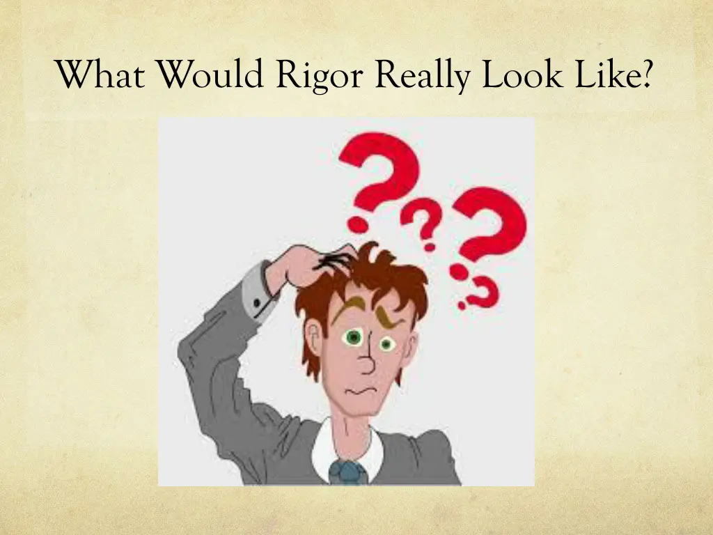 what would rigor really look like