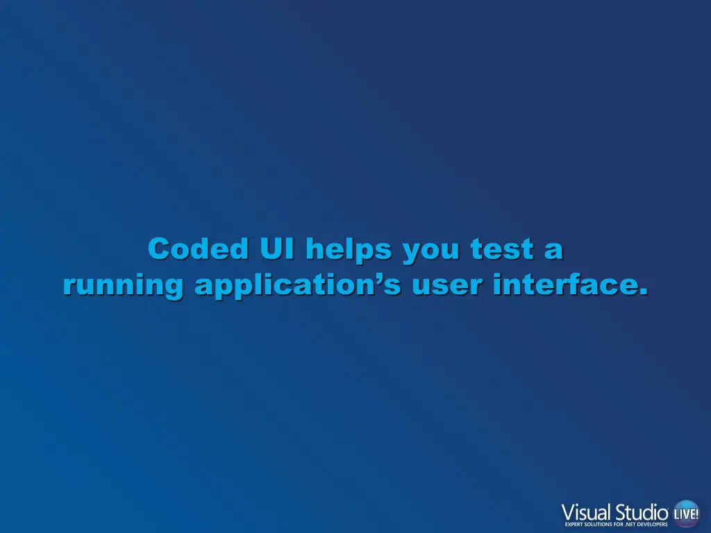 coded ui helps you test a running application