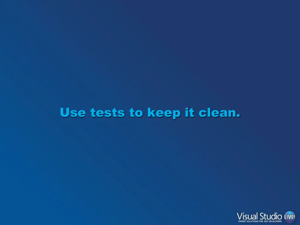 use tests to keep it clean