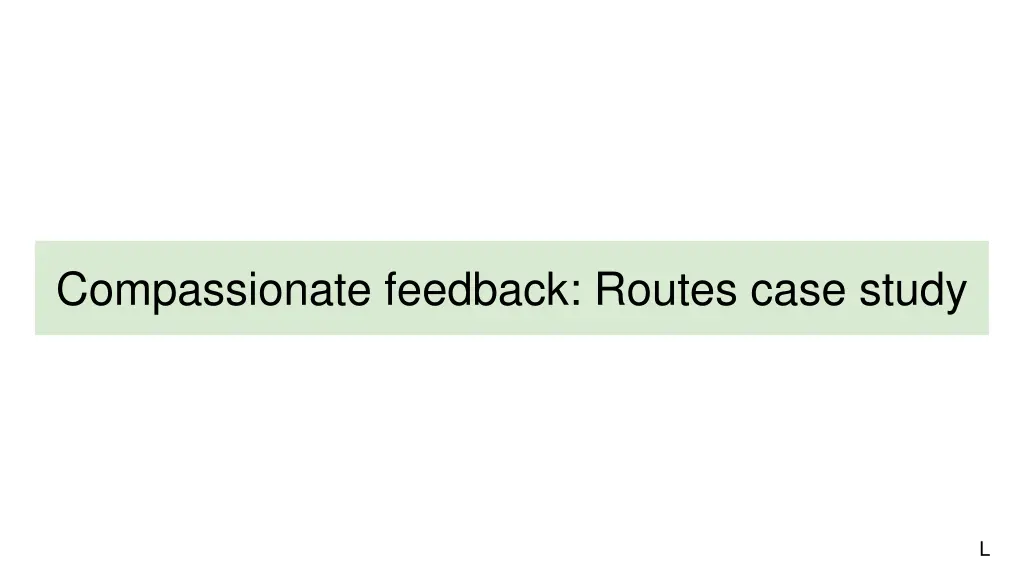 compassionate feedback routes case study