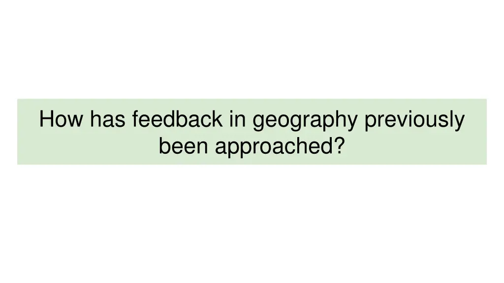 how has feedback in geography previously been