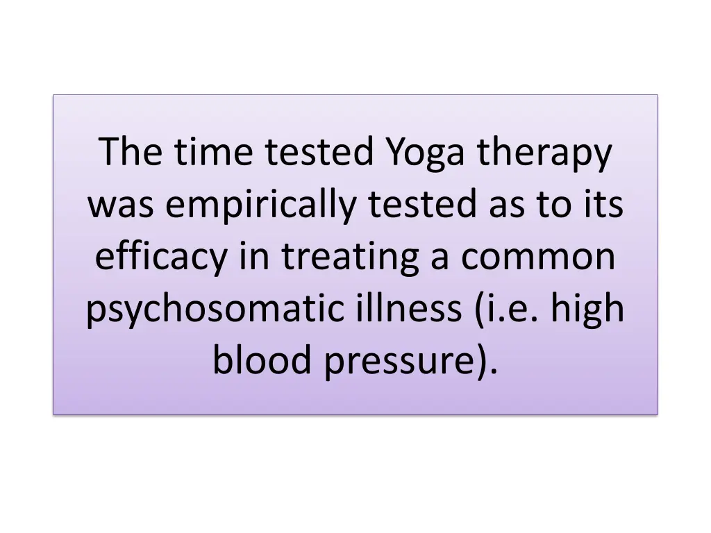 the time tested yoga therapy was empirically