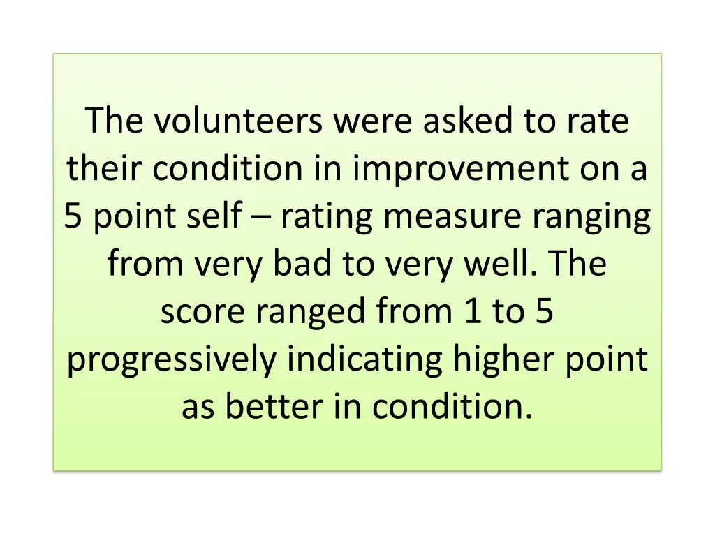 the volunteers were asked to rate their condition