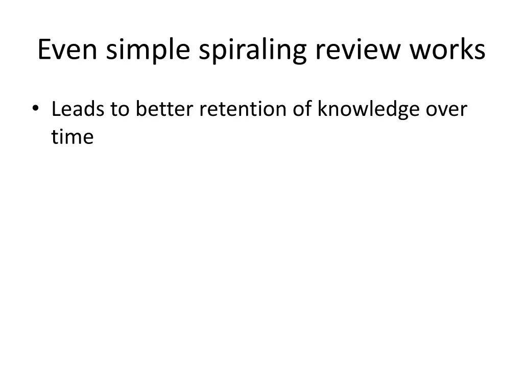 even simple spiraling review works