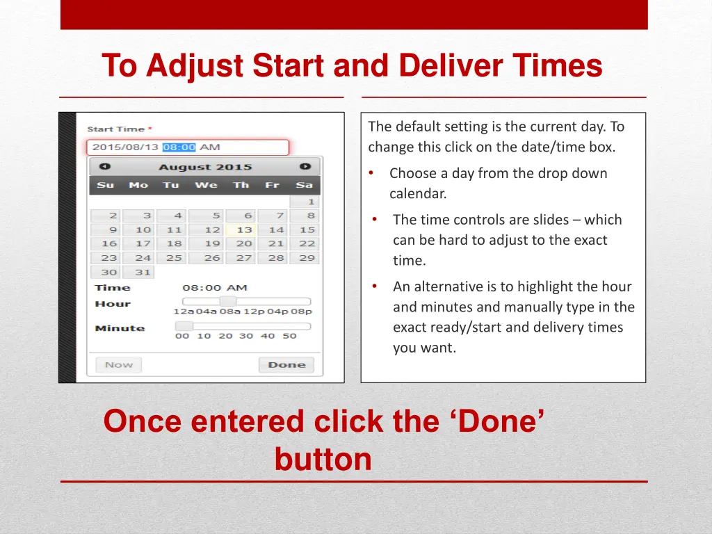 to adjust start and deliver times