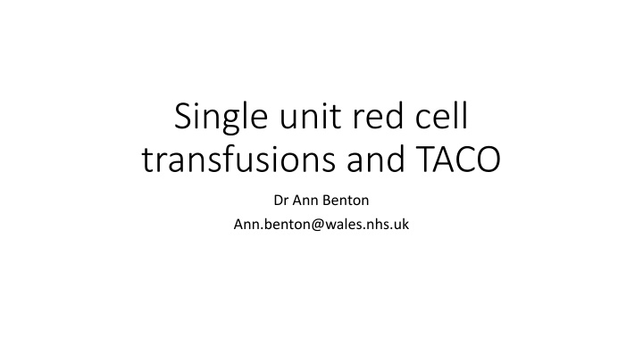 single unit red cell transfusions and taco