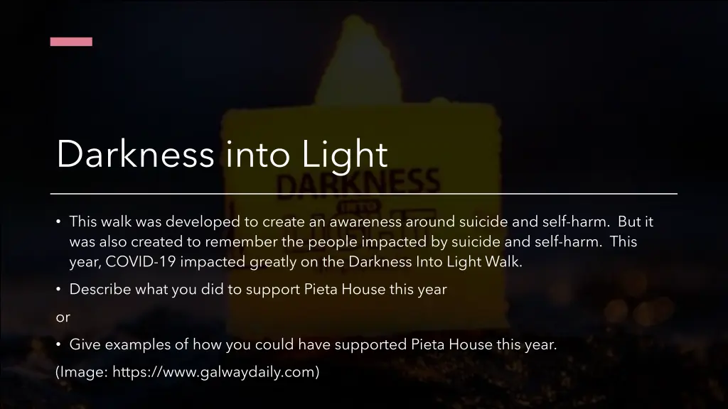 darkness into light