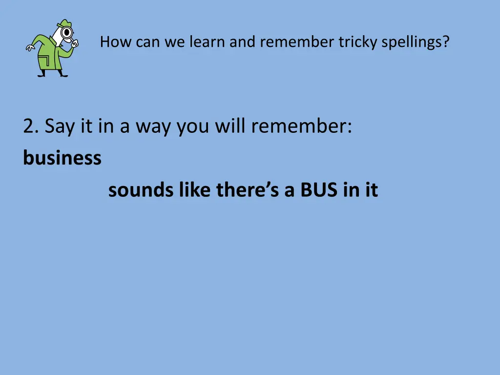 how can we learn and remember tricky spellings 1