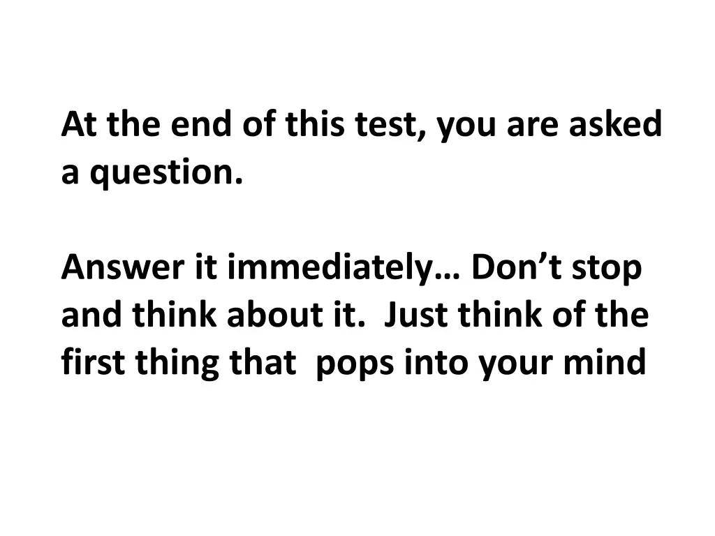 at the end of this test you are asked a question