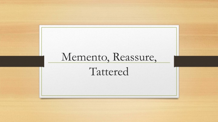 memento reassure tattered