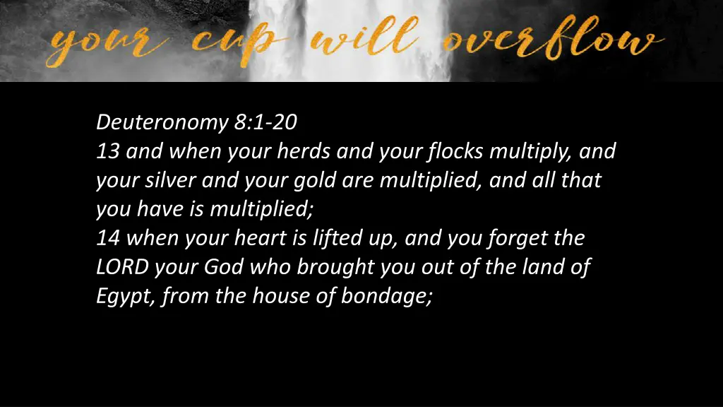 deuteronomy 8 1 20 13 and when your herds