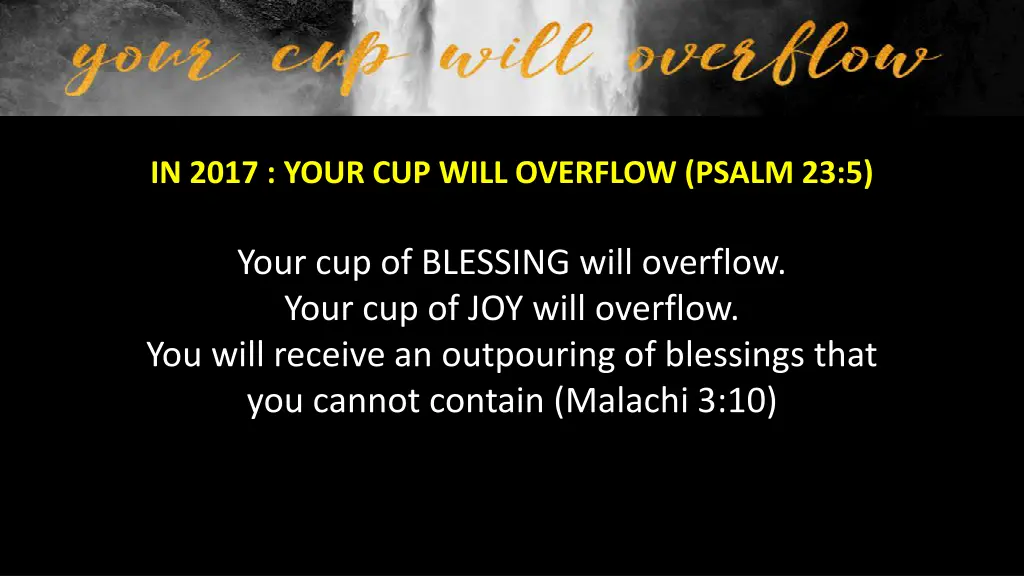 in 2017 your cup will overflow psalm 23 5 1