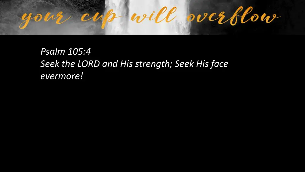 psalm 105 4 seek the lord and his strength seek