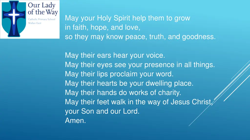 may your holy spirit help them to grow in faith