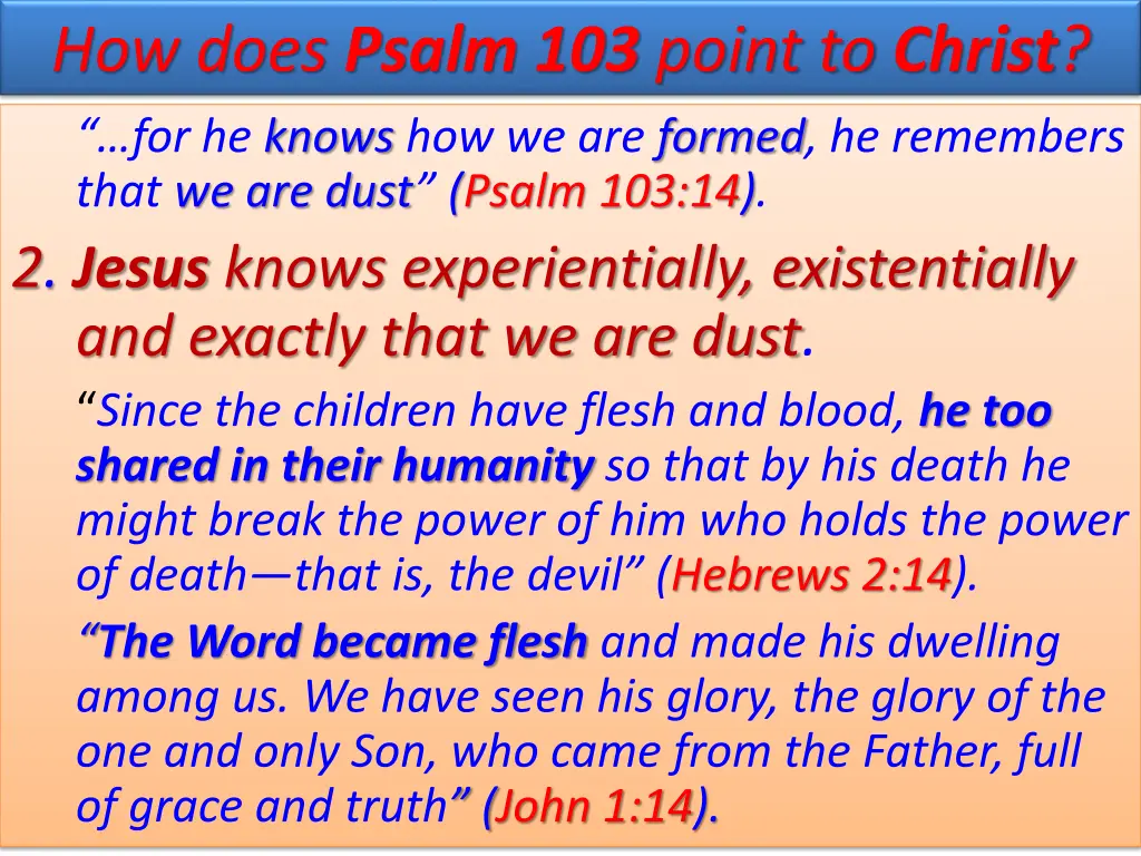 how does psalm 103 point to christ for he knows