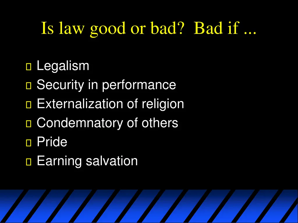 is law good or bad bad if