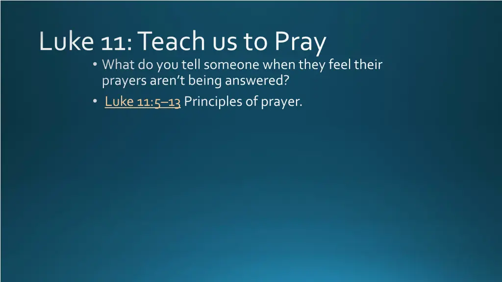 luke 11 teach us to pray what do you tell someone