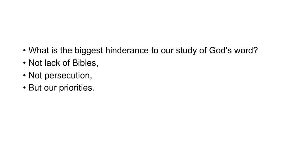 what is the biggest hinderance to our study