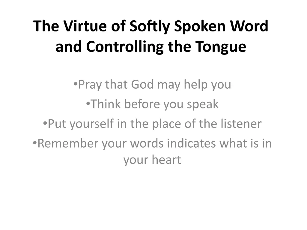 the virtue of softly spoken word and controlling 10