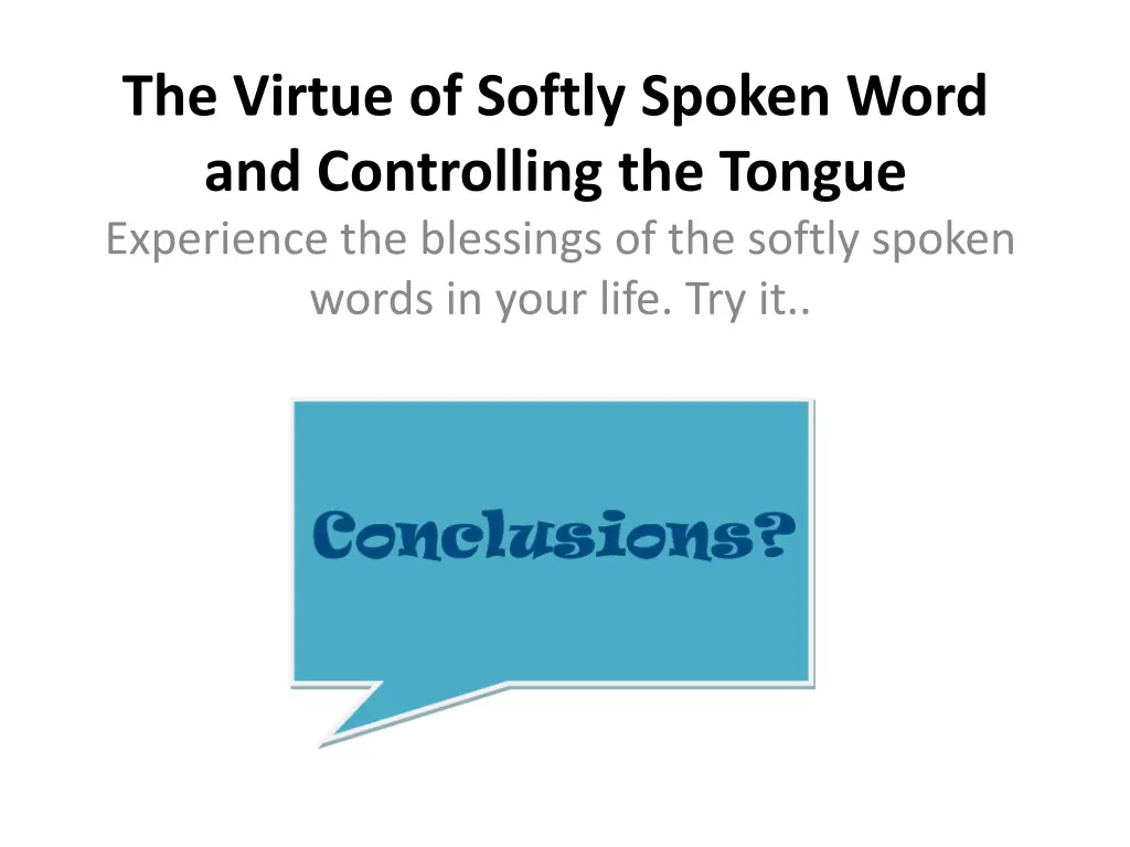 the virtue of softly spoken word and controlling 11