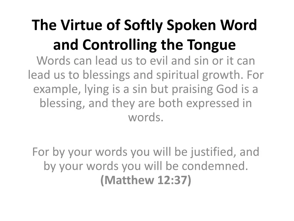 the virtue of softly spoken word and controlling 3