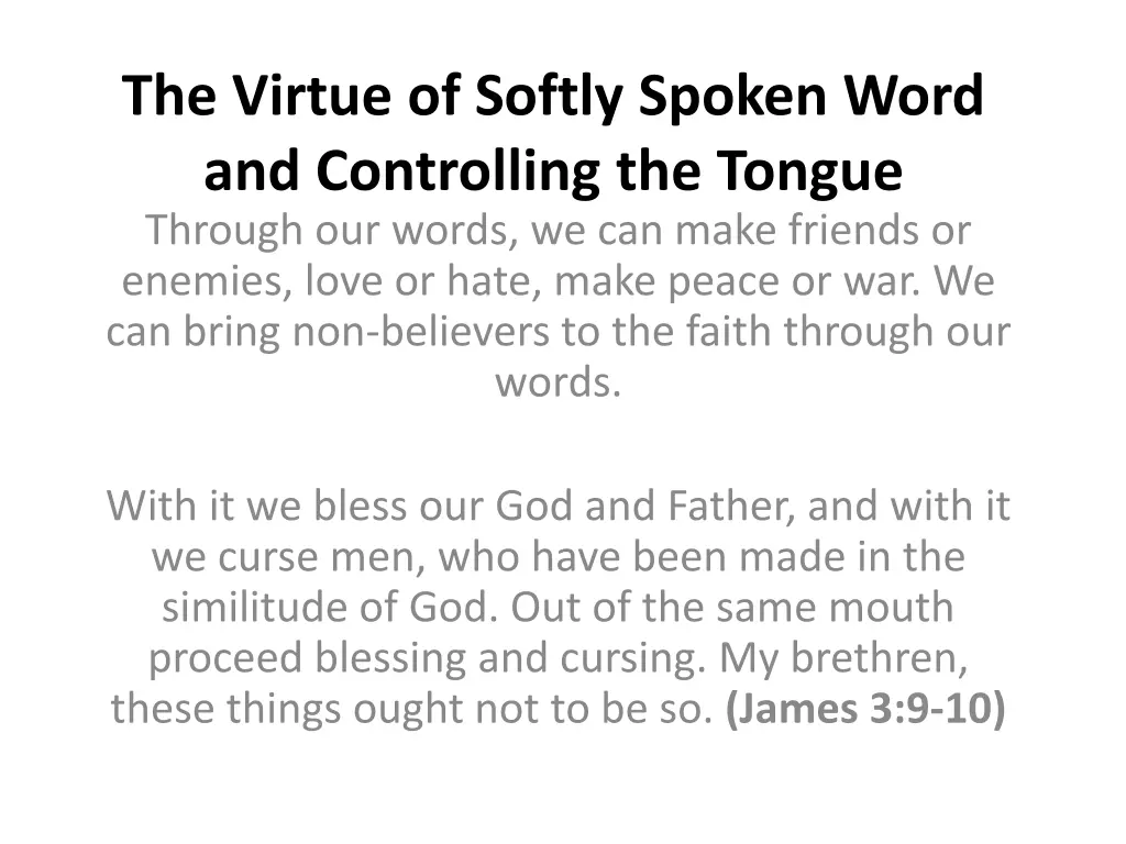 the virtue of softly spoken word and controlling 4