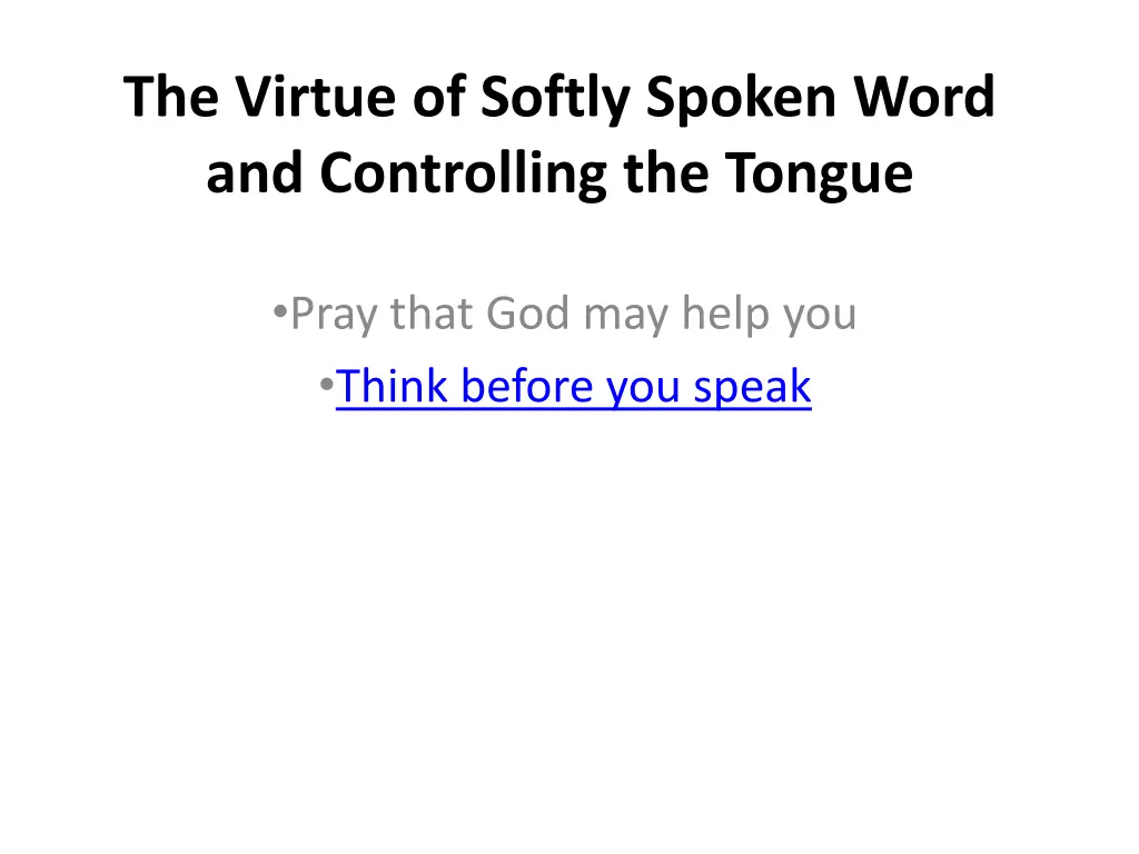 the virtue of softly spoken word and controlling 8