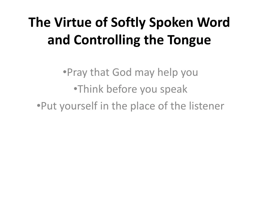 the virtue of softly spoken word and controlling 9