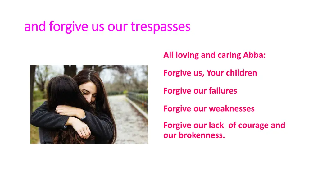 and forgive us our trespasses and forgive