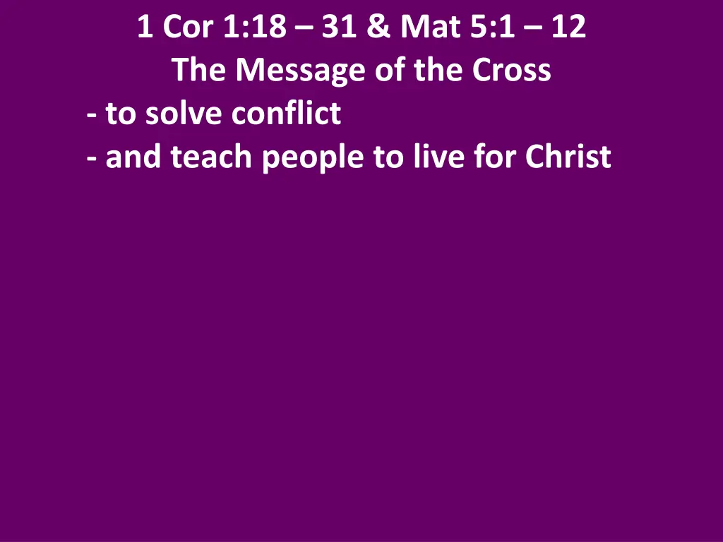 1 cor 1 18 31 mat 5 1 12 the message of the cross 1