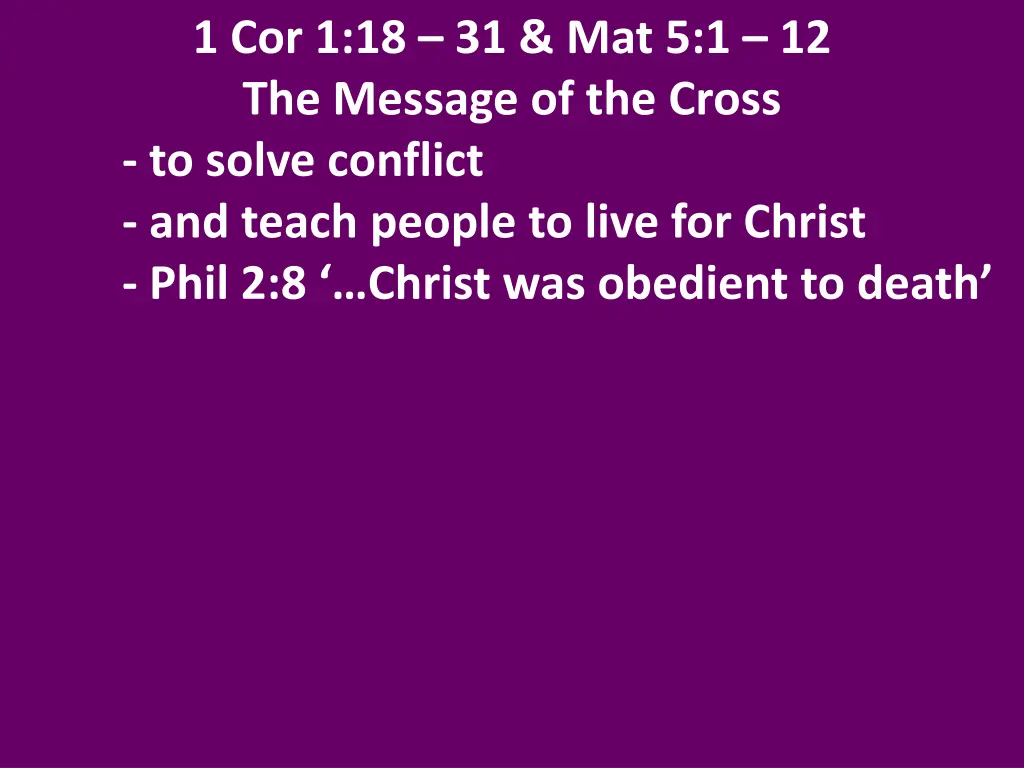 1 cor 1 18 31 mat 5 1 12 the message of the cross 2