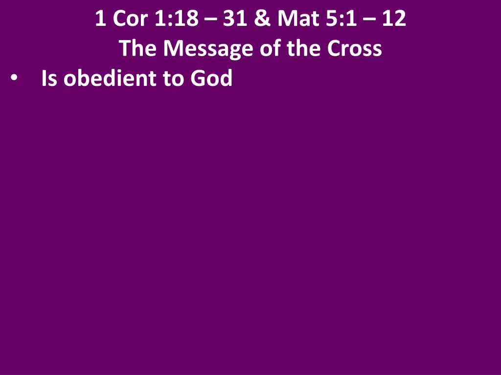 1 cor 1 18 31 mat 5 1 12 the message of the cross 3